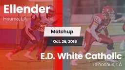 Matchup: Ellender vs. E.D. White Catholic  2018