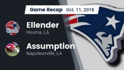 Recap: Ellender  vs. Assumption  2018