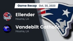 Recap: Ellender  vs. Vandebilt Catholic  2020