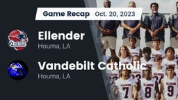 Recap: Ellender  vs. Vandebilt Catholic  2023