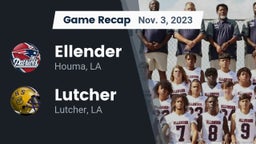 Recap: Ellender  vs. Lutcher  2023