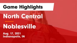 North Central  vs Noblesville  Game Highlights - Aug. 17, 2021