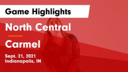 North Central  vs Carmel  Game Highlights - Sept. 21, 2021