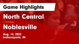 North Central  vs Noblesville  Game Highlights - Aug. 14, 2023
