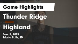 Thunder Ridge  vs Highland  Game Highlights - Jan. 5, 2023