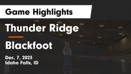 Thunder Ridge  vs Blackfoot  Game Highlights - Dec. 7, 2023