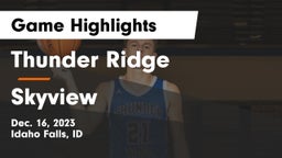 Thunder Ridge  vs Skyview  Game Highlights - Dec. 16, 2023
