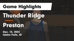 Thunder Ridge  vs Preston  Game Highlights - Dec. 15, 2023