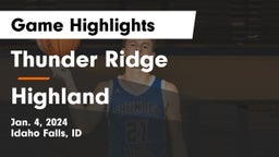 Thunder Ridge  vs Highland  Game Highlights - Jan. 4, 2024
