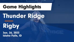 Thunder Ridge  vs Rigby  Game Highlights - Jan. 26, 2023