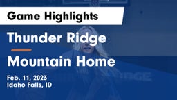 Thunder Ridge  vs Mountain Home  Game Highlights - Feb. 11, 2023