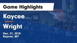 Kaycee  vs Wright Game Highlights - Dec. 21, 2018