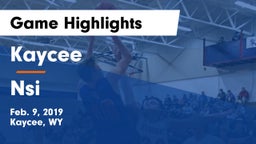 Kaycee  vs Nsi Game Highlights - Feb. 9, 2019