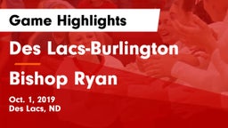 Des Lacs-Burlington  vs Bishop Ryan  Game Highlights - Oct. 1, 2019