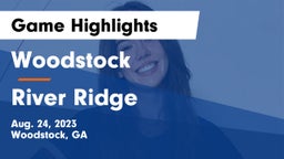 Woodstock  vs River Ridge  Game Highlights - Aug. 24, 2023