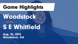 Woodstock  vs S E Whitfield Game Highlights - Aug. 26, 2023
