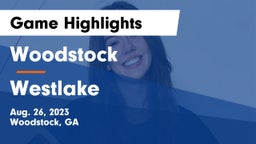 Woodstock  vs Westlake Game Highlights - Aug. 26, 2023