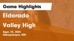 Eldorado  vs Valley High  Game Highlights - Sept. 23, 2023