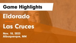 Eldorado  vs Las Cruces  Game Highlights - Nov. 18, 2023