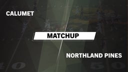 Matchup: Calumet vs. Northland Pines  2016