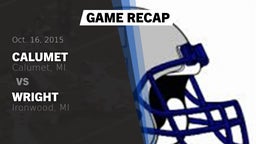 Recap: Calumet  vs. Wright  2015