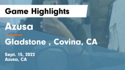 Azusa  vs Gladstone , Covina, CA Game Highlights - Sept. 15, 2022