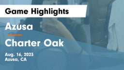 Azusa  vs Charter Oak  Game Highlights - Aug. 16, 2023