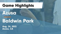 Azusa  vs Baldwin Park  Game Highlights - Aug. 24, 2023