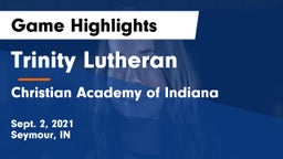 Trinity Lutheran  vs Christian Academy of Indiana Game Highlights - Sept. 2, 2021