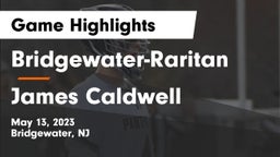 Bridgewater-Raritan  vs James Caldwell  Game Highlights - May 13, 2023