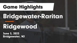 Bridgewater-Raritan  vs Ridgewood  Game Highlights - June 3, 2023