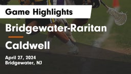 Bridgewater-Raritan  vs Caldwell Game Highlights - April 27, 2024