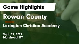 Rowan County  vs Lexington Christian Academy Game Highlights - Sept. 27, 2022