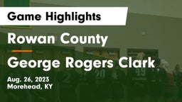 Rowan County  vs George Rogers Clark Game Highlights - Aug. 26, 2023