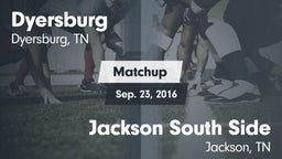 Matchup: Dyersburg vs. Jackson South Side  2016