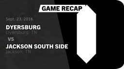Recap: Dyersburg  vs. Jackson South Side  2016