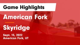 American Fork  vs Skyridge Game Highlights - Sept. 15, 2022