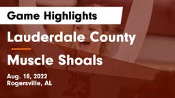 Lauderdale County  vs Muscle Shoals Game Highlights - Aug. 18, 2022