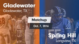 Matchup: Gladewater vs. Spring Hill  2016