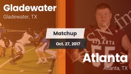 Matchup: Gladewater vs. Atlanta  2017