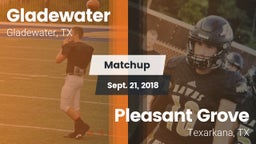 Matchup: Gladewater vs. Pleasant Grove  2018
