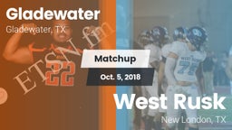Matchup: Gladewater vs. West Rusk  2018