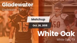 Matchup: Gladewater vs. White Oak  2018