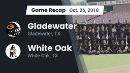 Recap: Gladewater  vs. White Oak  2018