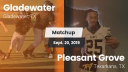 Matchup: Gladewater vs. Pleasant Grove  2019