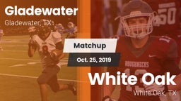 Matchup: Gladewater vs. White Oak  2019
