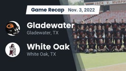 Recap: Gladewater  vs. White Oak  2022