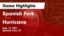 Spanish Fork  vs Hurricane  Game Highlights - Aug. 17, 2021