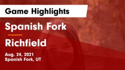 Spanish Fork  vs Richfield  Game Highlights - Aug. 24, 2021