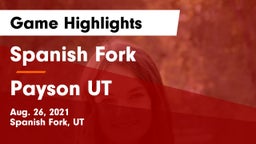 Spanish Fork  vs Payson  UT Game Highlights - Aug. 26, 2021